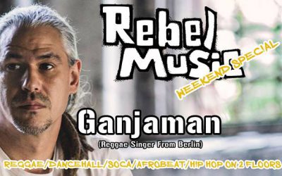 Rebel Music Weekend Special (Ganjaman Reggae Singer Berlin) || 30.3.19