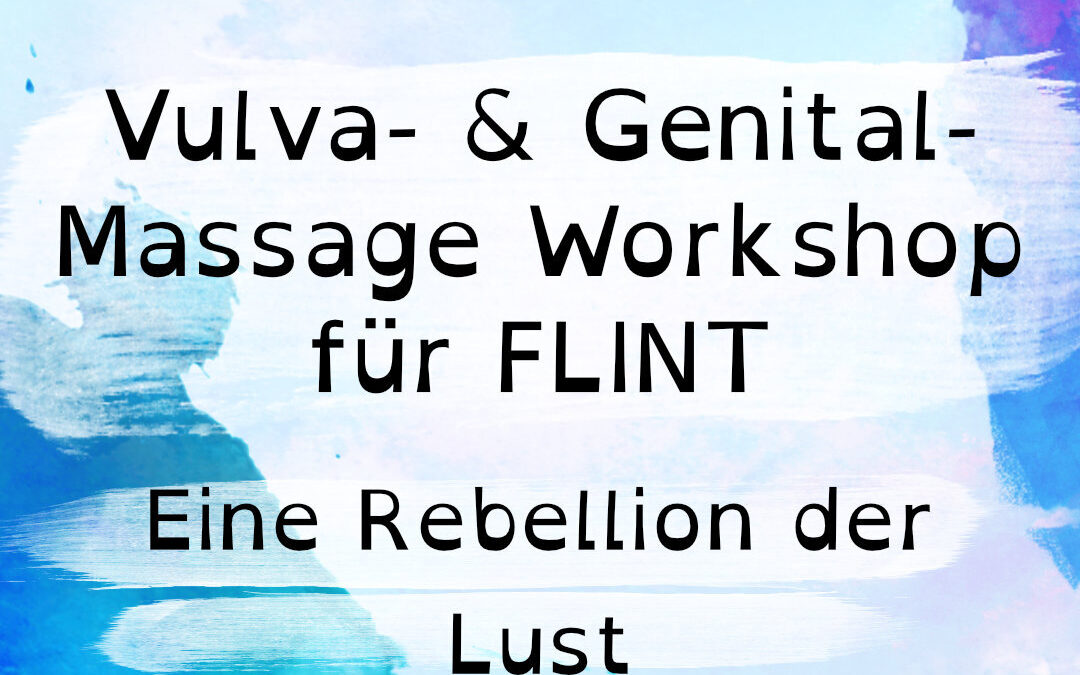 Vulva- & Genital-Massage Workshop für FLINT – Eine Rebellion der Lust