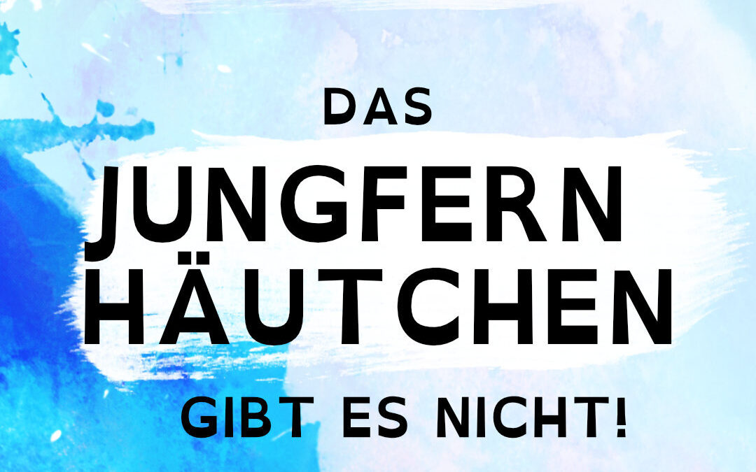 Aufgeklärt?! präsentiert den Workshop „Das Jungfernhäutchen gibt es nicht!“