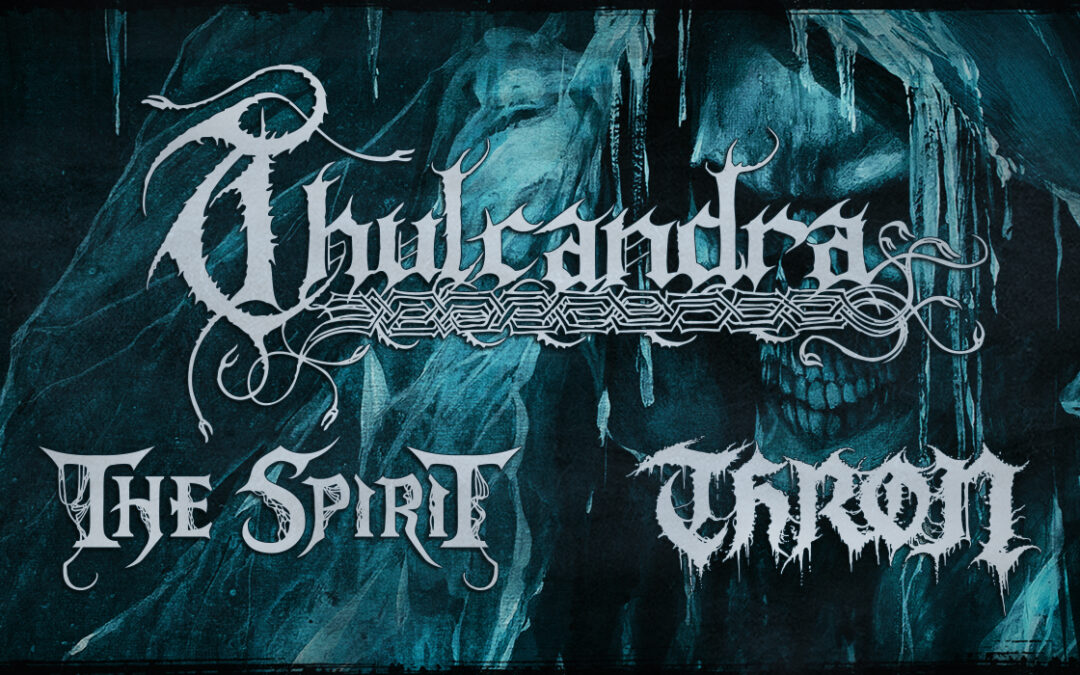 Thulcandra + The Spirit + Thron [2G] – wird verschoben!