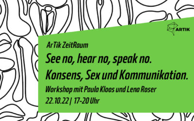 See no, hear no, speak no. Konsens, Sex und Kommunikation – Alle Plätze voll!