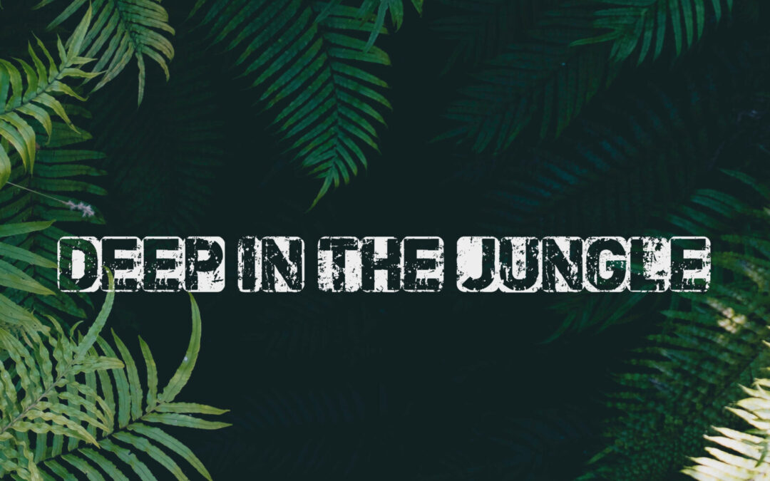 Deep in the Jungle