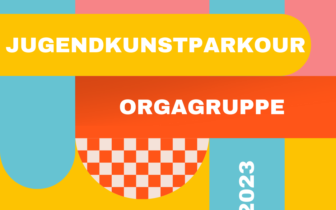 JugendKunstParkour Orgagruppe 2023 – Sei dabei!