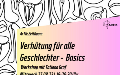 Verhütung für alle Geschlechter – Basics // Workshop mit Tatiana Graf