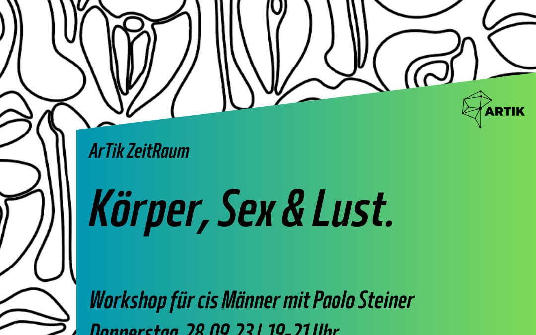 Körper, Sex & Lust. // Workshop für cis Männer mit Paolo Steiner