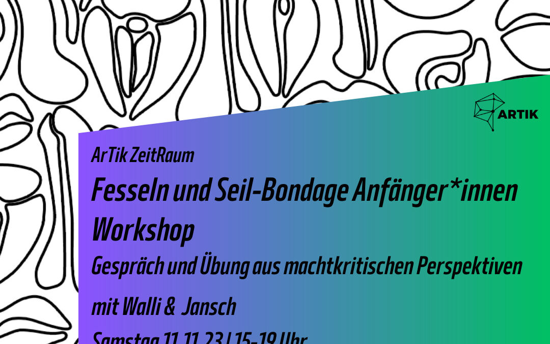 Fesseln und Seil-Bondage Anfänger*innen Workshop – Gespräch und Übung aus machtkritischen Perspektiven