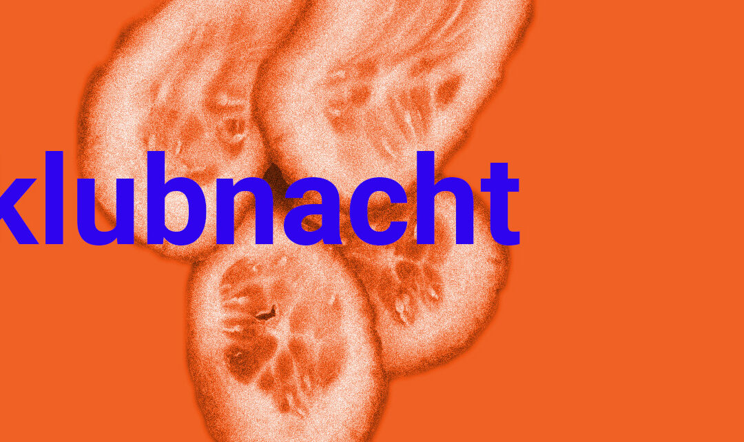 Klubnacht w/ Juana Valeria, Schnucki 47, Michael Ellis, DJ Ines B2B Dowakee, Marie Maroon