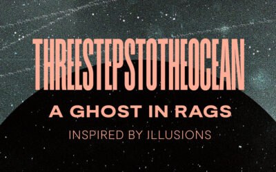 Threestepstotheocean + A Ghost in Rags + Inspired By Illusions