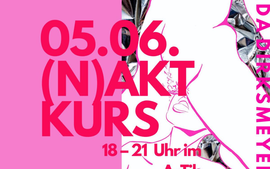 (N)Aktkurs – Aktzeichnen mit Linda Dirksmeyer