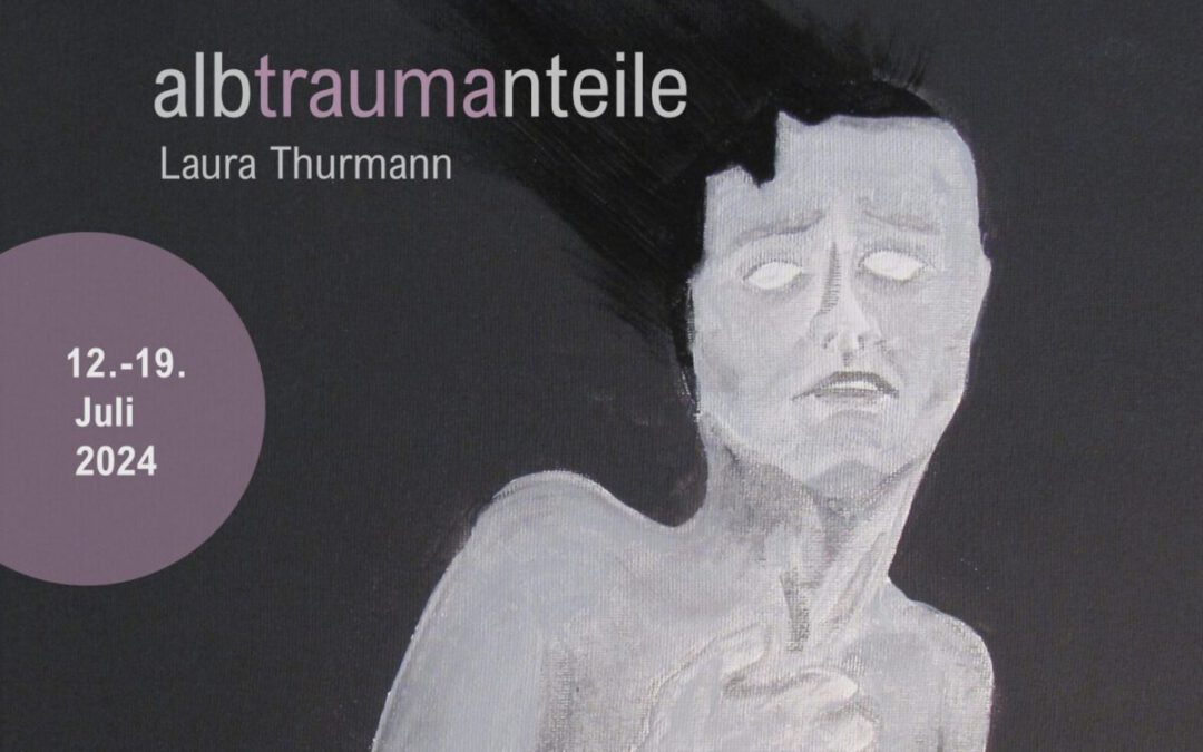 Ausstellung albtraumanteile – Laura Thurmann