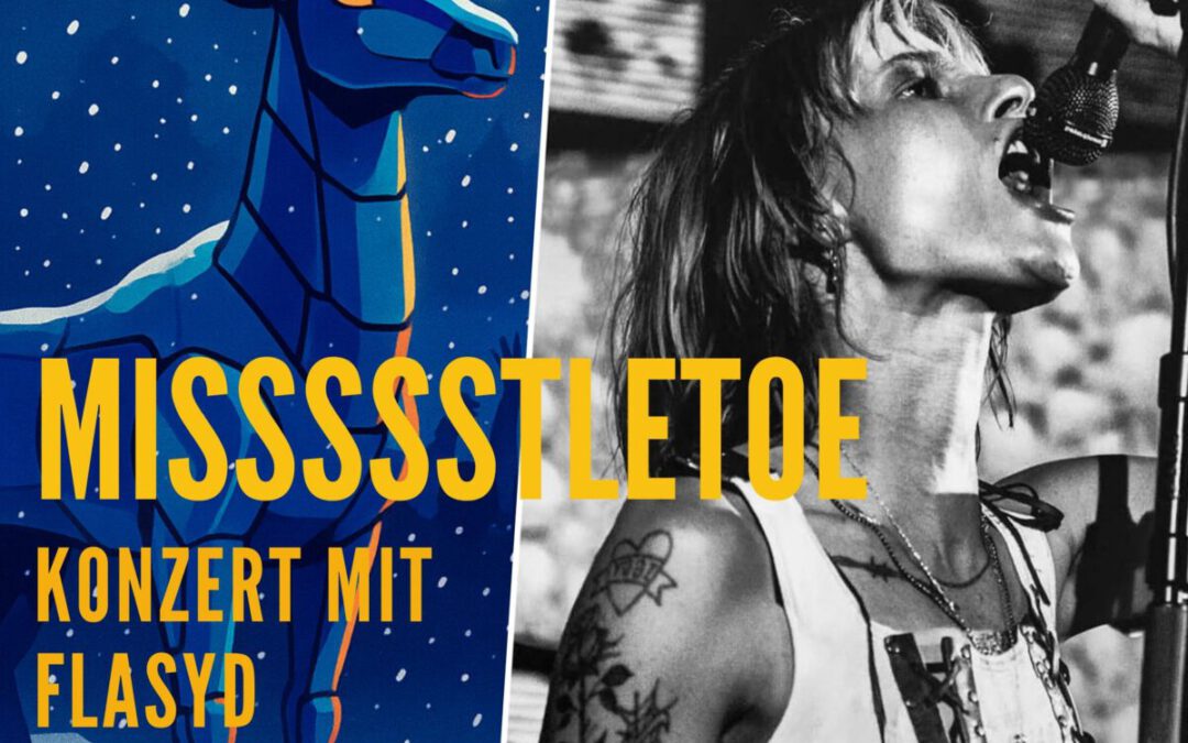 Missssstletoe – Konzert mit Flasyd | EINTRITT FREI