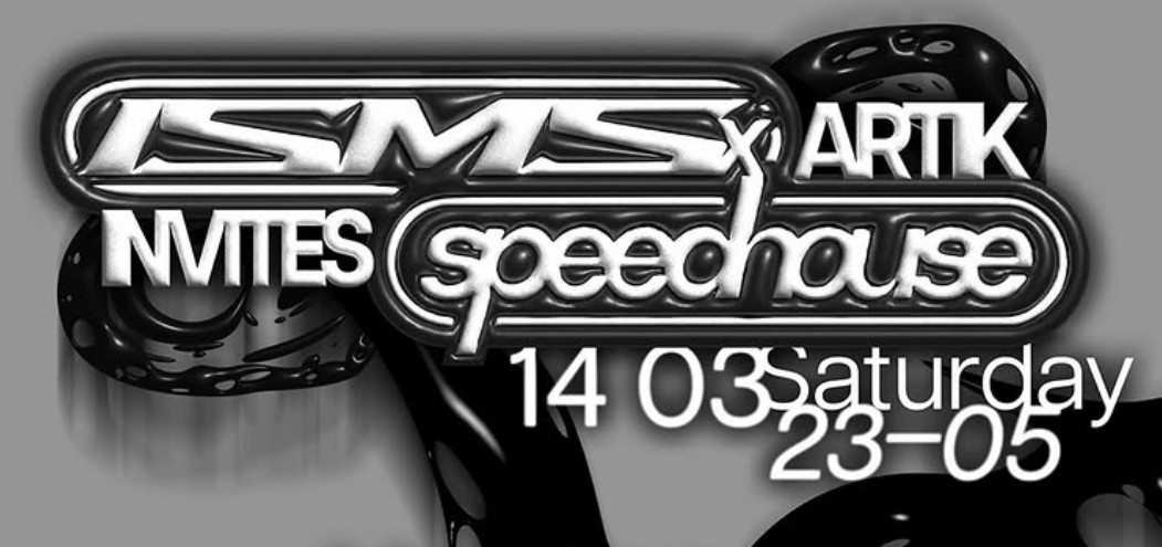 ISMS x ArTik invites: Speedhouse (ZH)