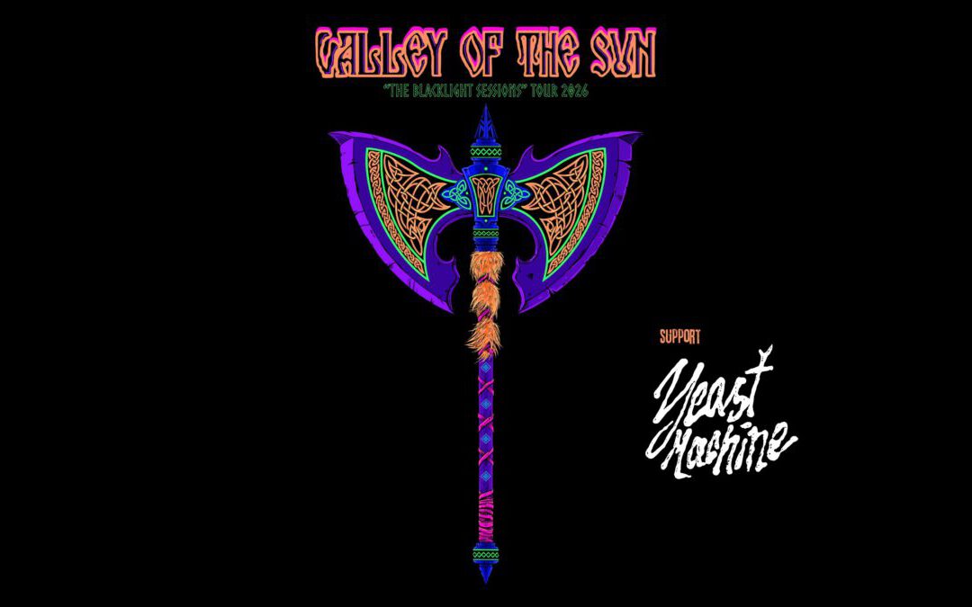 Valley Of The Sun + Yeast Machine „The Blacklight Sessions Tour 2026“